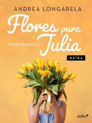cover image of Flores para Julia. Polos opuestos, 2